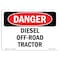 Signmission Safety Sign, OSHA Danger, 5" Height, 7" Width, Diesel Off-Road Tractor, Landscape OS-DS-D-57-L-2061 - alternate 1